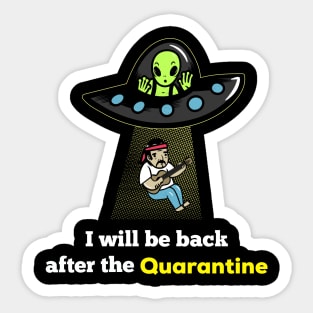 I will be back after the quarantine Sticker